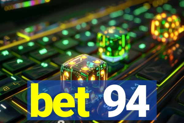 bet 94